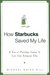 How Starbucks Saved My Life: A Son of Privilege Learns to Live Like Everyone Else