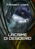 Lacrime di desiderio by Francesco Urbano Lacrime di desiderio by Francesco Urbano