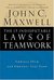 The 17 Indisputable Laws of Teamwork: Embrace Them and Empower Your Team