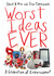 Worst Ideas Ever: A Celebration of Embarrassment