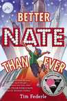 Better Nate Than Ever by Tim Federle Better Nate Than Ever by Tim Federle