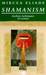 Shamanism by Mircea Eliade Shamanism by Mircea Eliade