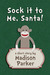 Sock it to Me, Santa!