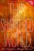 This Shattered World (Starbound, #2)