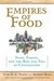 Empires of Food: Feast, Famine, and the Rise and Fall of Civilization