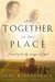 All Together in One Place (Kinship and Courage Series, #1)