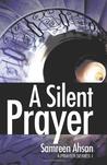 A Silent Prayer by Sam A. A Silent Prayer by Sam A.