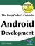 The Busy Coder's Guide To Android Development by Mark L. Murphy The Busy Coder's Guide To Android Development by Mark L. Murphy