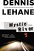 Mystic River by Dennis Lehane Mystic River by Dennis Lehane
