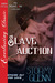 Slave Auction (Spaced Out For Love, #1)