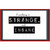 Strange and Insane