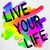 Live Your Life