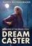 Dream Caster