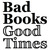 Bad Books, Good Times