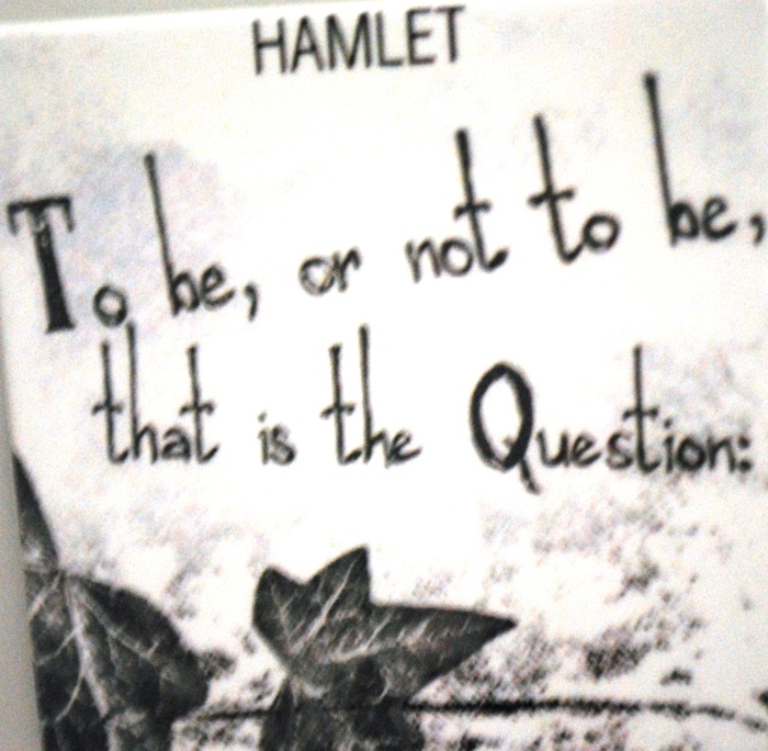 Quote by William Shakespeare “To be or not to be that is the question.”