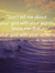 Don’t tell me about your god with your words. Show me about your god with