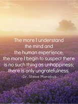 The more I understand the mind and the human experience, the more I begin to