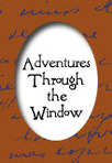 Adventures Through The Window