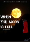 When the Moon is Full