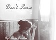 Don't leave