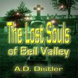 The Lost Souls of Bell Valley - New Book Release @ Amazon.com