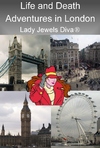 Life and Death Adventures in London