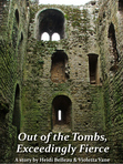 Out of the Tombs, Exceedingly Fierce