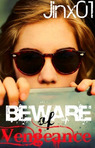 Beware of Vengeance