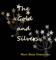 The Gold and Silvers (not yet sure) (rough draft)