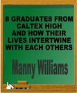 8 Graduates From CalTex High...And How Their Lives Intertwine With Each Others