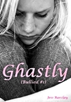Ghastly (Bullied #1)