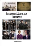 Vermin on Cargo Docks: A Torchwood & Sherlock Crossover Fan Fiction