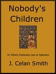 Nobody's Children, or Where Darkness Lies in Splendor