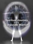 The Spiritual Journey of the Corporate Warrior