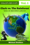 Clark vs. The Rainforest, Young Explorer Society #1