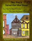 Tales From a Second Hand Wand Shoppe- Book 1: They Were the Best of Gnomes. They Were the Worst of Gnomes