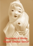 Abrazando el Olvido