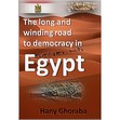The Long and Winding Road to Democracy in Egypt