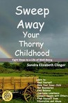 Sweep Away Your Thorny Childhood: Eights Steps to a Life of Well-Being
