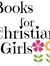 'Books for Christian Girls' (Lindsey Z.)