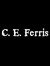 C. E. Ferris