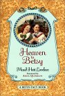 Heaven to Betsy by Maud Hart Lovelace