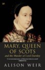 Mary Queen Of Scots by Alison Weir Mary Queen Of Scots by Alison Weir