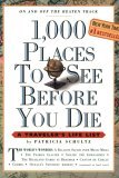 1,000 Places to See Before You Die by Patricia Schultz 1,000 Places to See Before You Die by Patricia Schultz