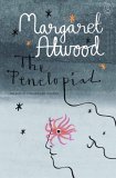 The Penelopiad by Margaret Atwood The Penelopiad by Margaret Atwood