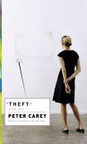 Theft by Peter Carey Theft by Peter Carey