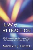 Law of Attraction by Michael J. Losier