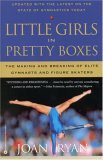 Little Girls in Pretty Boxes by Joan Ryan