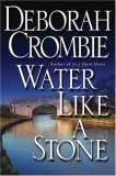 Water Like A Stone by Deborah Crombie