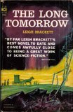 The Long Tomorrow by Leigh Brackett The Long Tomorrow by Leigh Brackett
